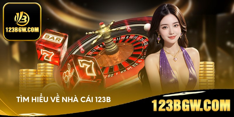 Tìm hiểu về nhà cái 123B